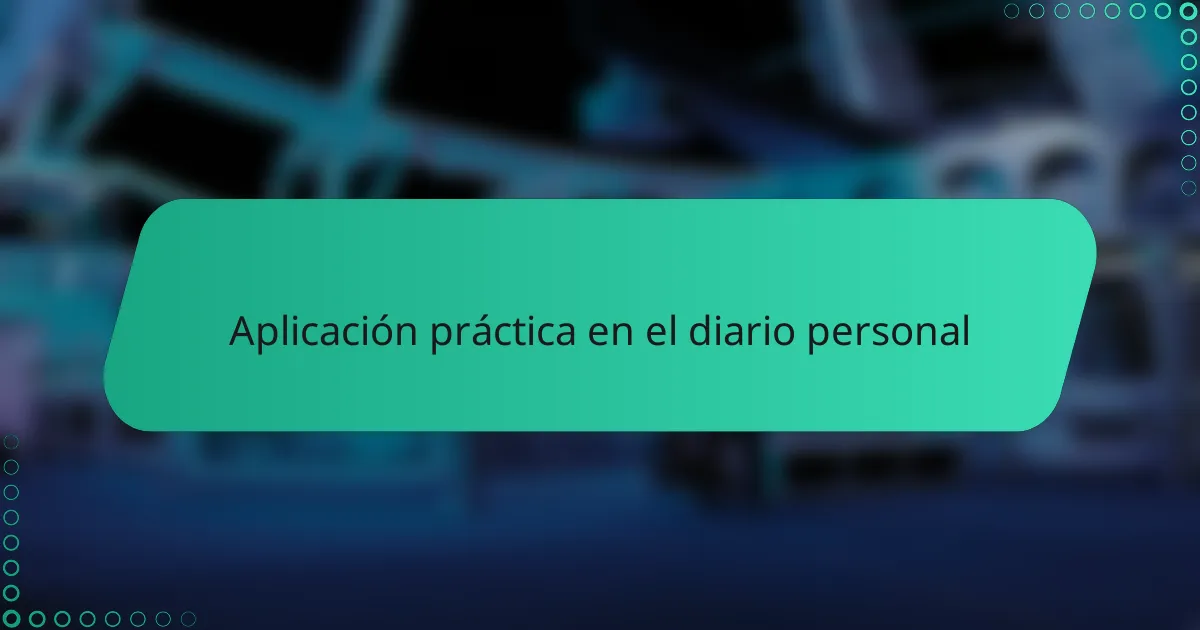 Aplicación práctica en el diario personal