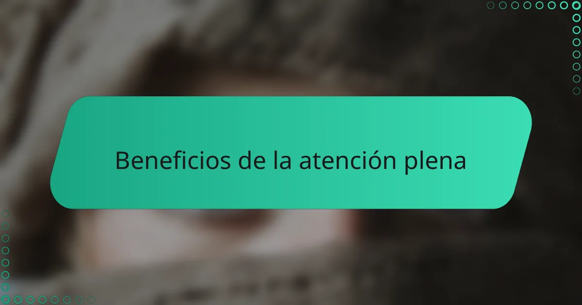 Beneficios de la atención plena