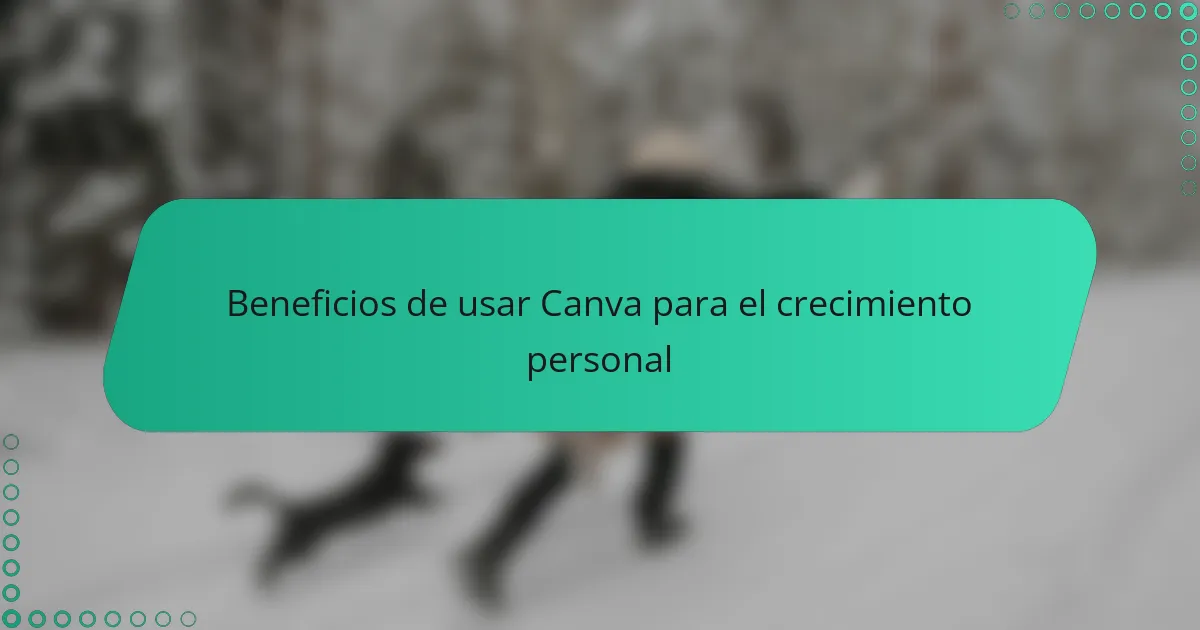 Beneficios de usar Canva para el crecimiento personal
