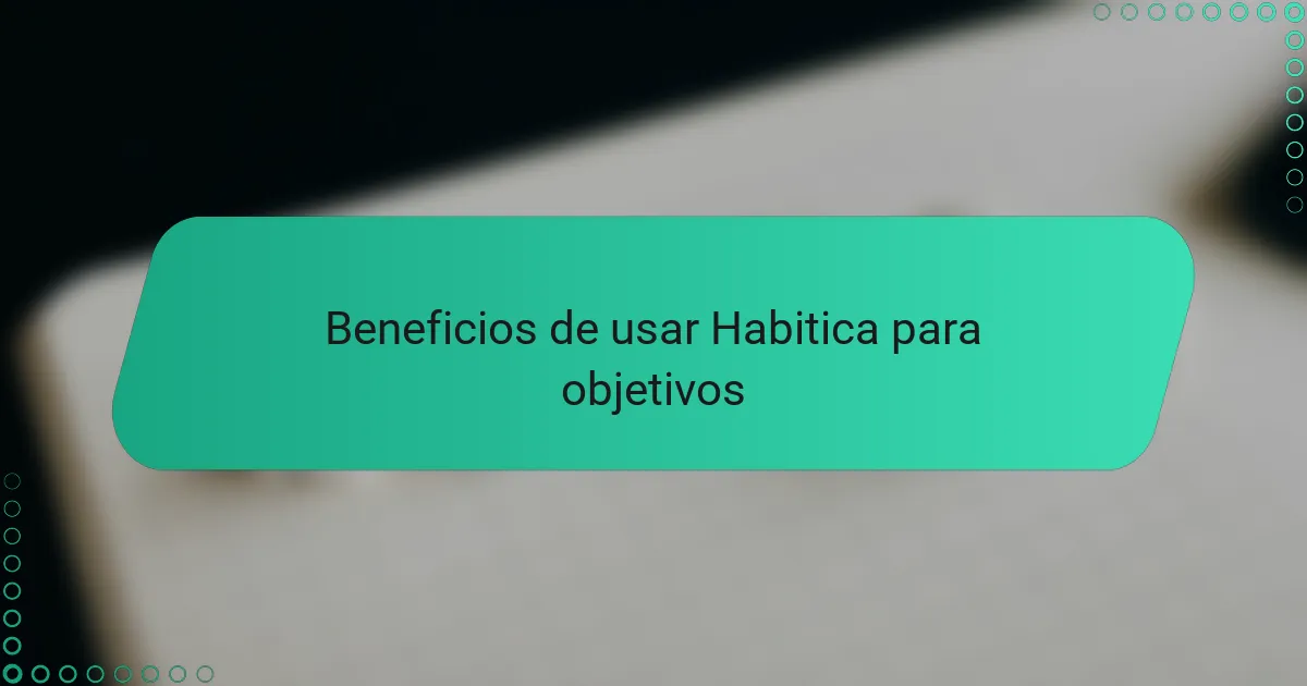 Beneficios de usar Habitica para objetivos