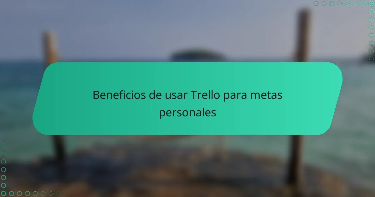 Beneficios de usar Trello para metas personales
