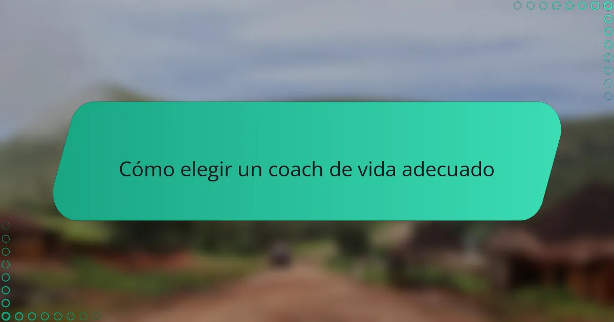 Cómo elegir un coach de vida adecuado