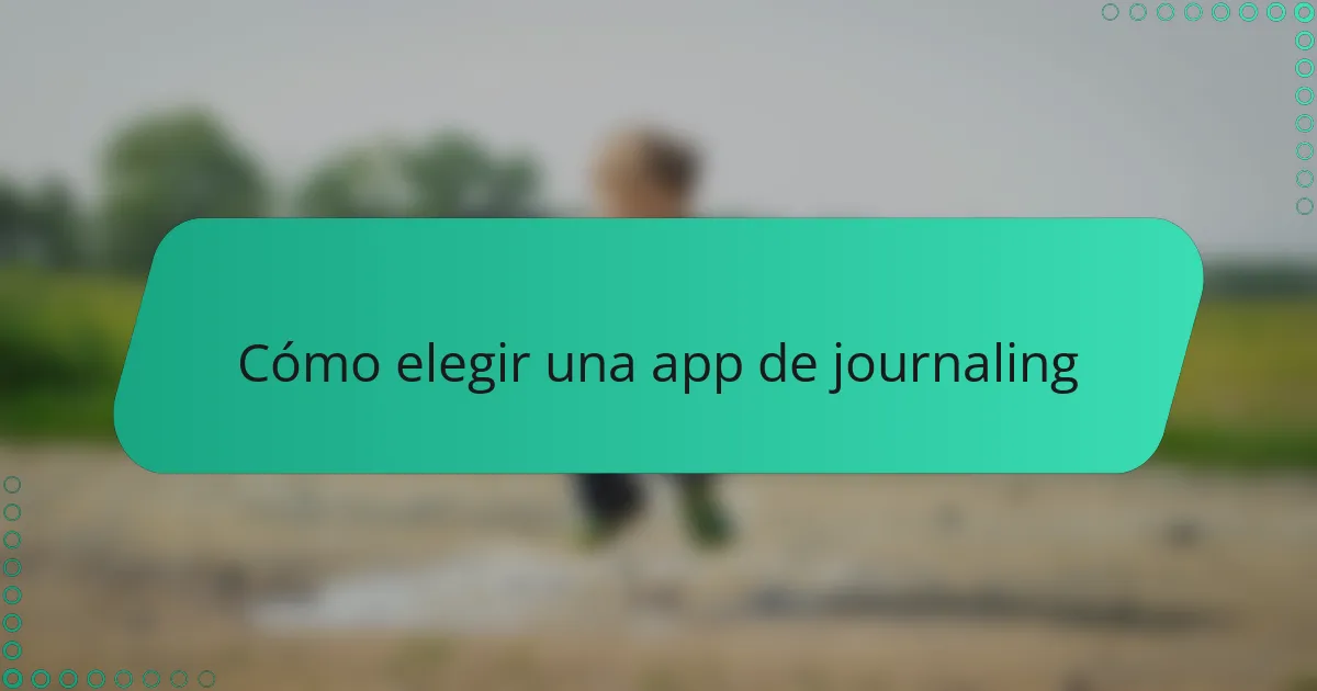 Cómo elegir una app de journaling