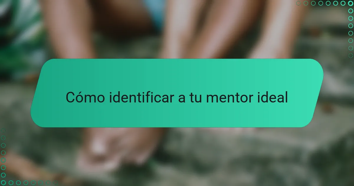 Cómo identificar a tu mentor ideal