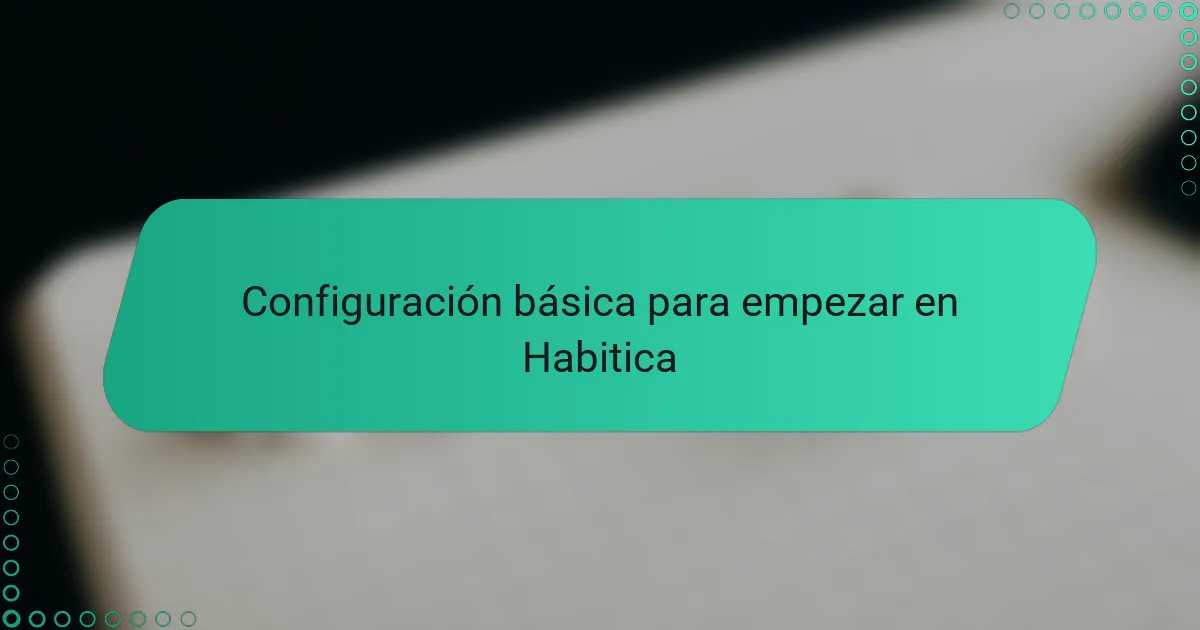 Configuración básica para empezar en Habitica