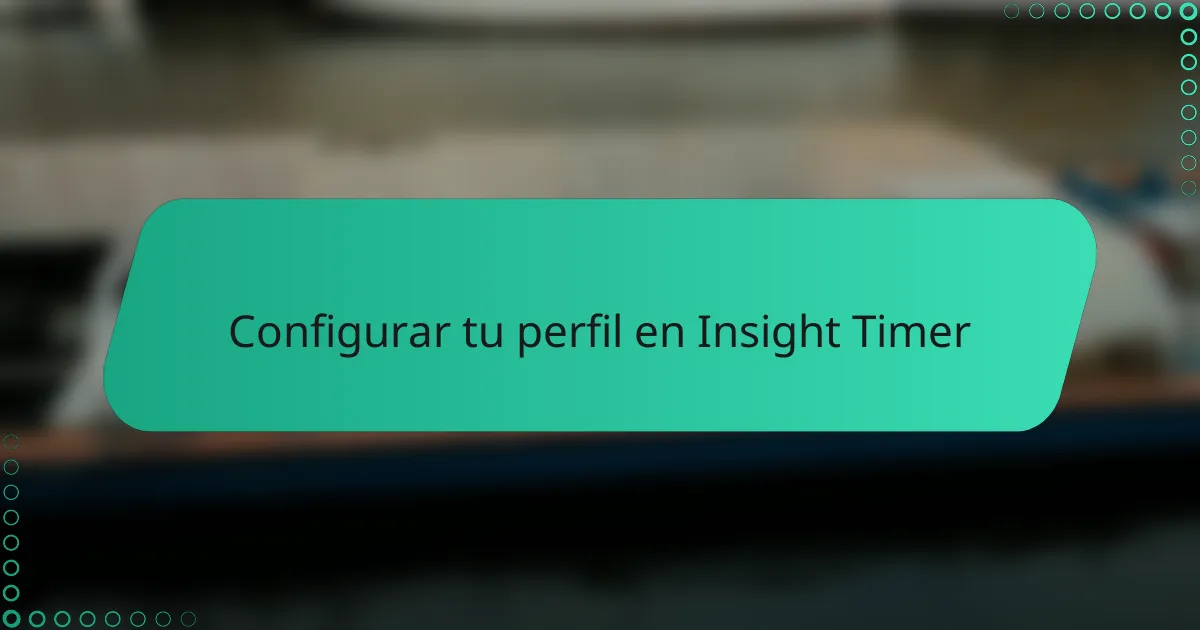 Configurar tu perfil en Insight Timer