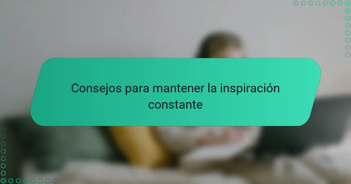 Consejos para mantener la inspiración constante