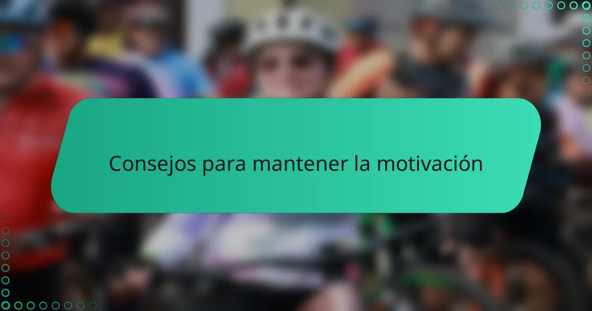 Consejos para mantener la motivación