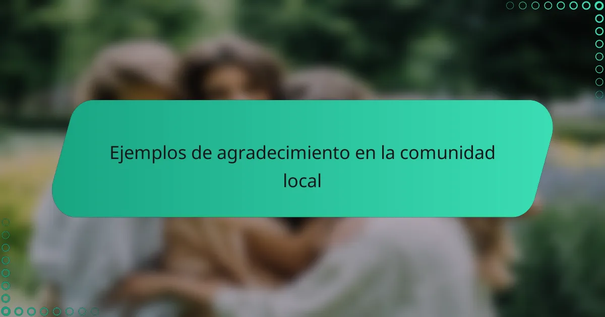 Ejemplos de agradecimiento en la comunidad local