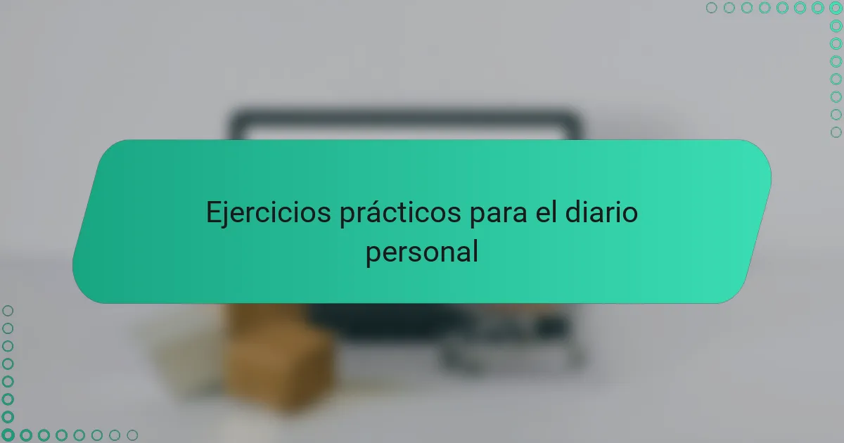 Ejercicios prácticos para el diario personal