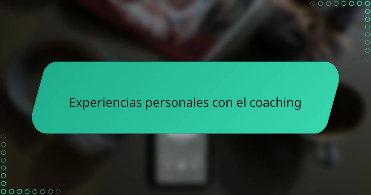 Experiencias personales con el coaching
