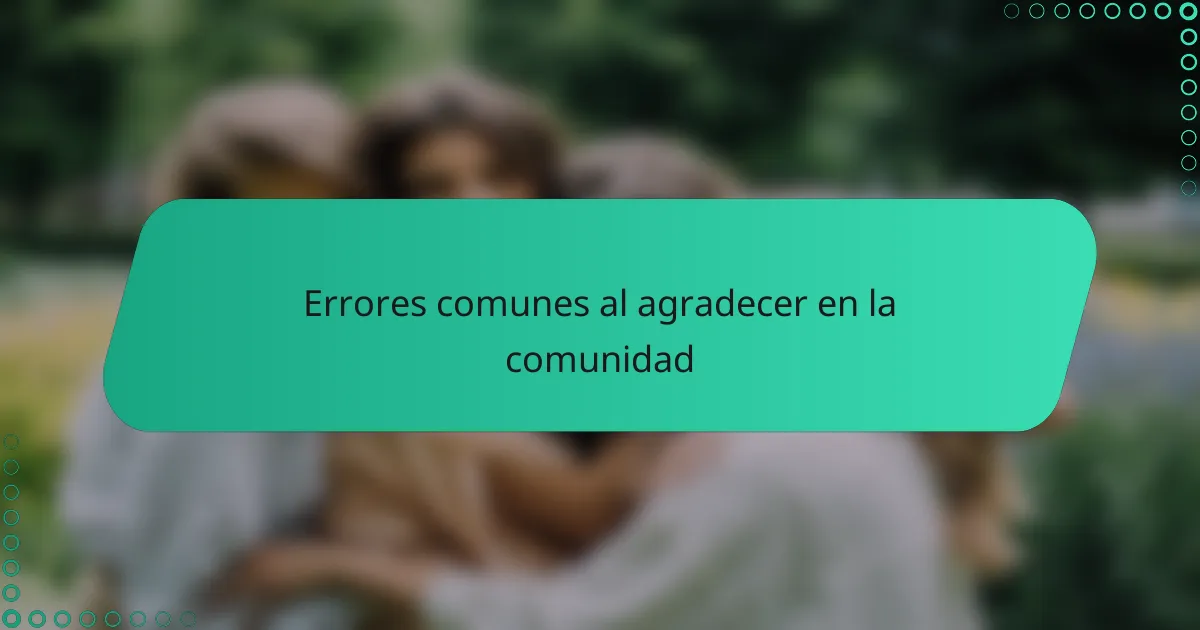 Errores comunes al agradecer en la comunidad