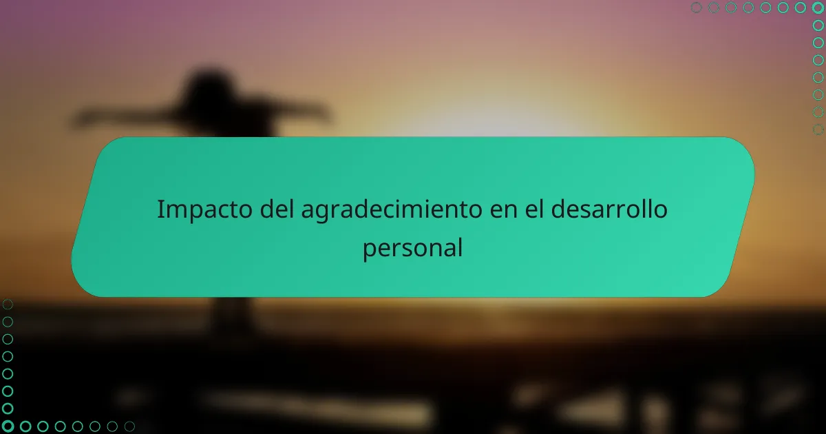 Impacto del agradecimiento en el desarrollo personal