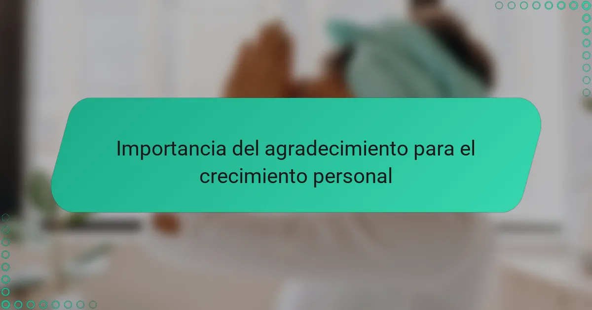 Importancia del agradecimiento para el crecimiento personal