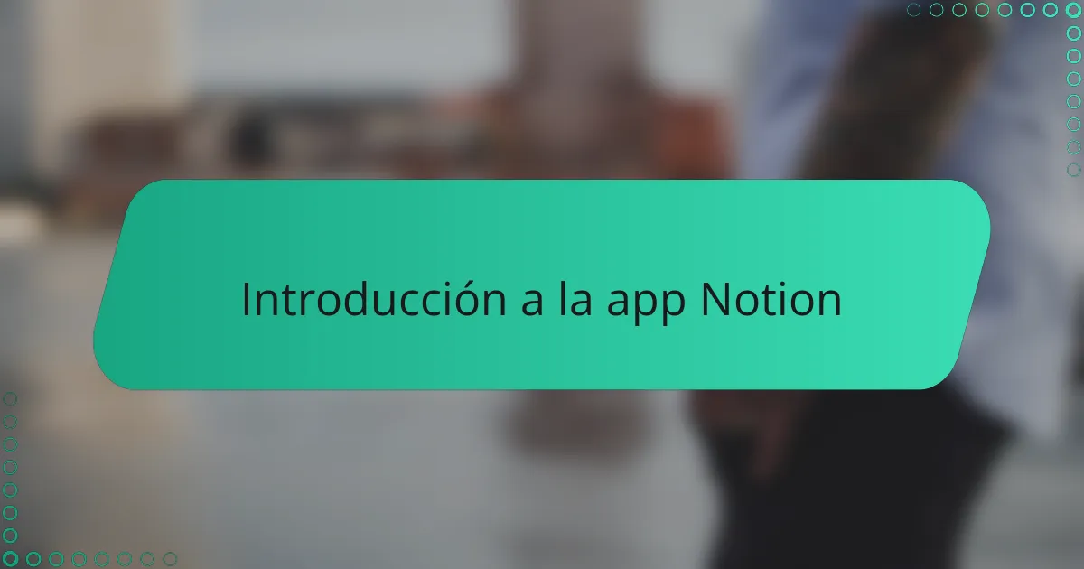 Introducción a la app Notion