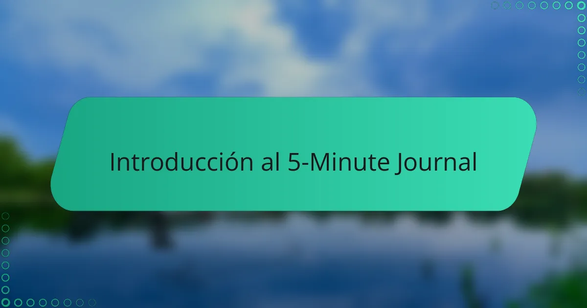 Introducción al 5-Minute Journal