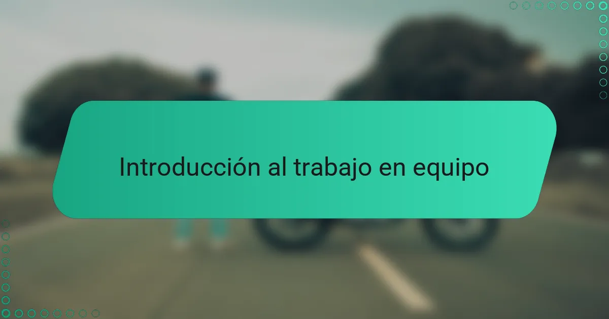 Introducción al trabajo en equipo