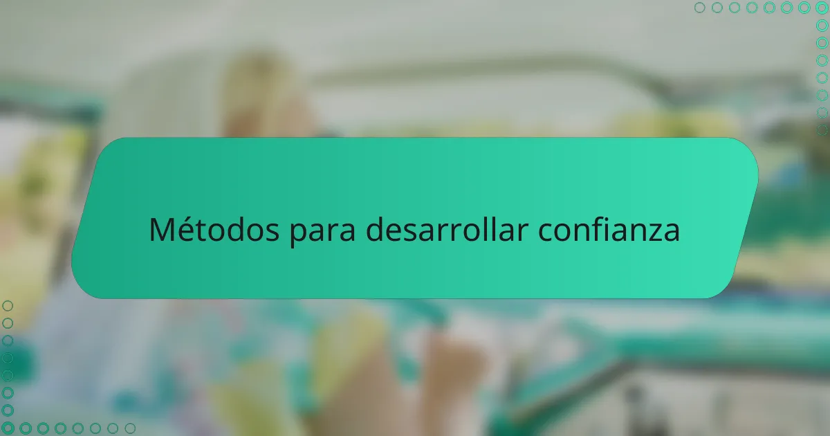 Métodos para desarrollar confianza