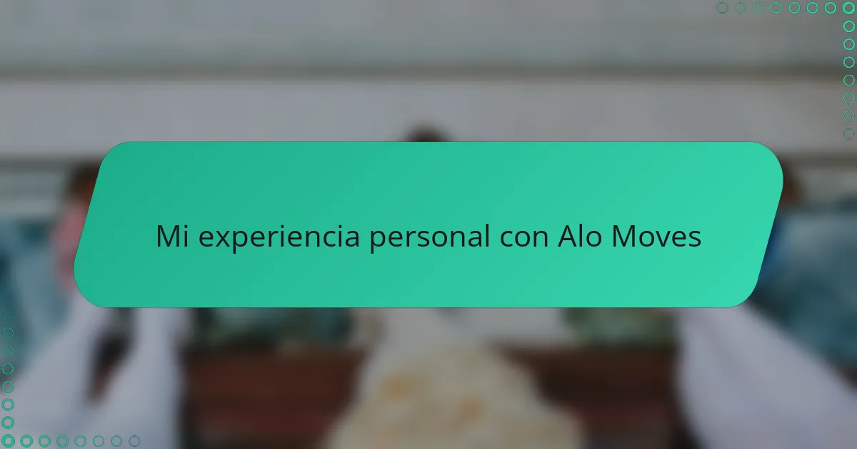 Mi experiencia personal con Alo Moves