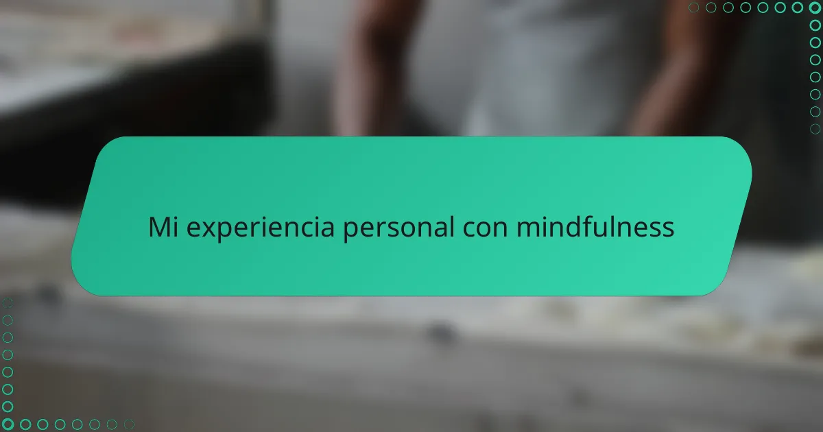 Mi experiencia personal con mindfulness