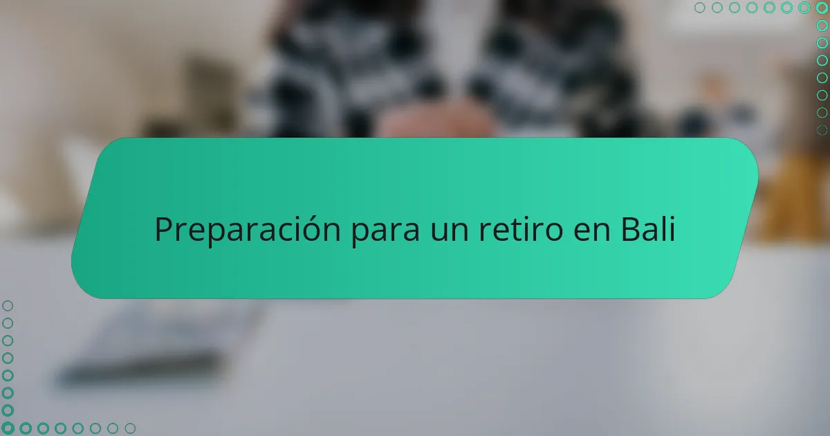 Preparación para un retiro en Bali