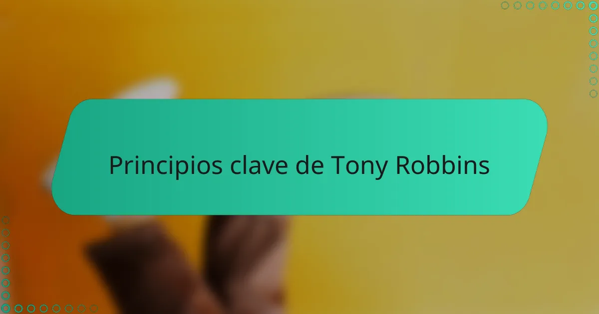 Principios clave de Tony Robbins
