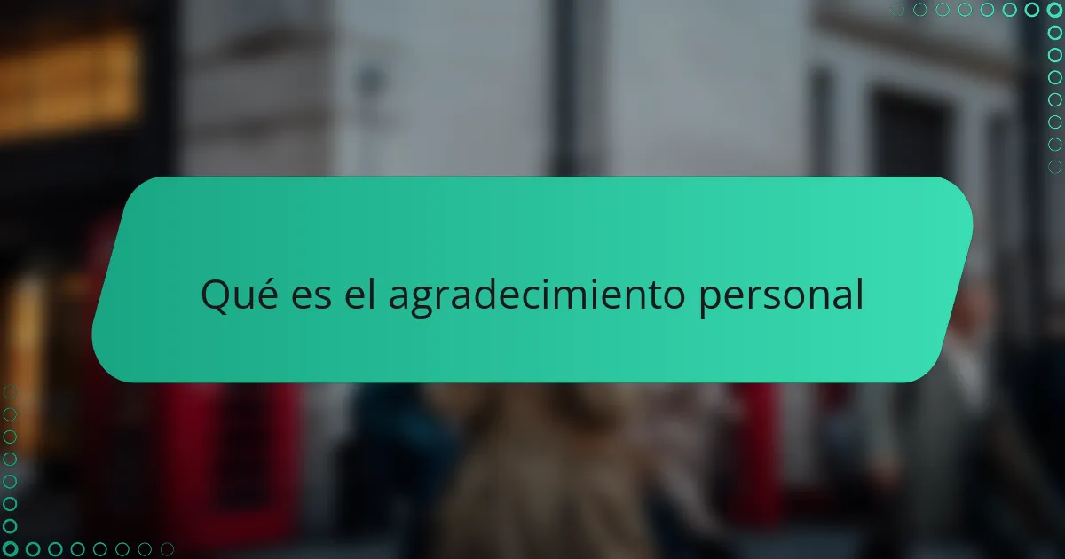 Qué es el agradecimiento personal