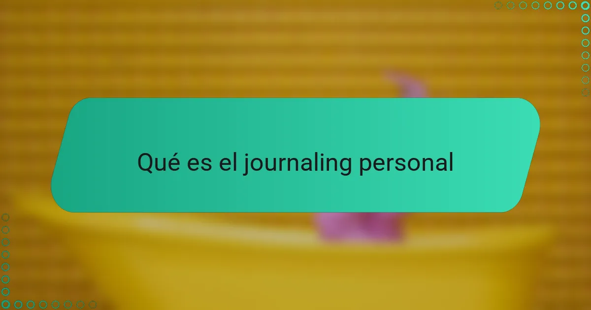 Qué es el journaling personal