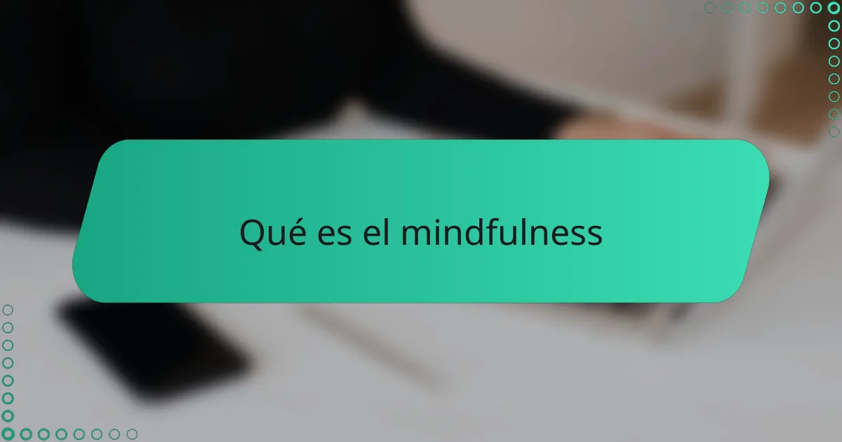 Qué es el mindfulness