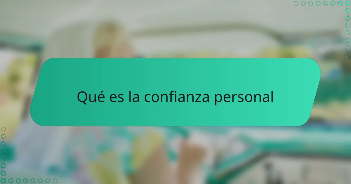 Qué es la confianza personal