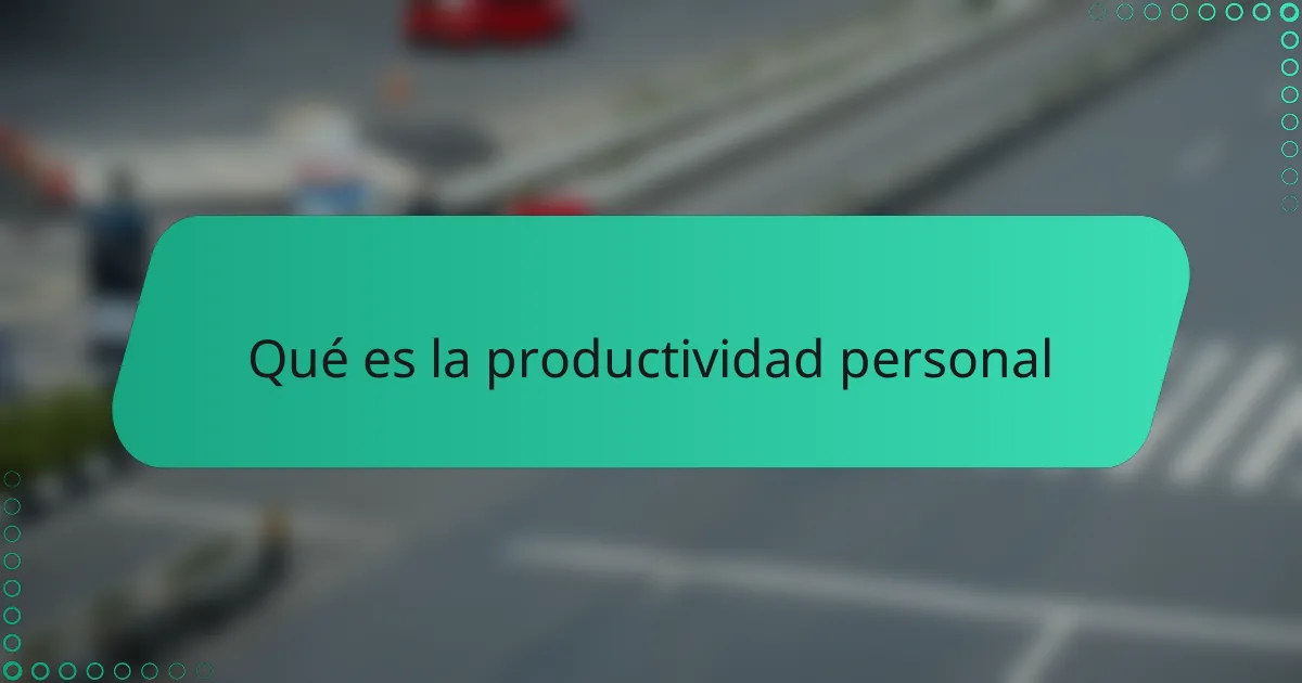Qué es la productividad personal