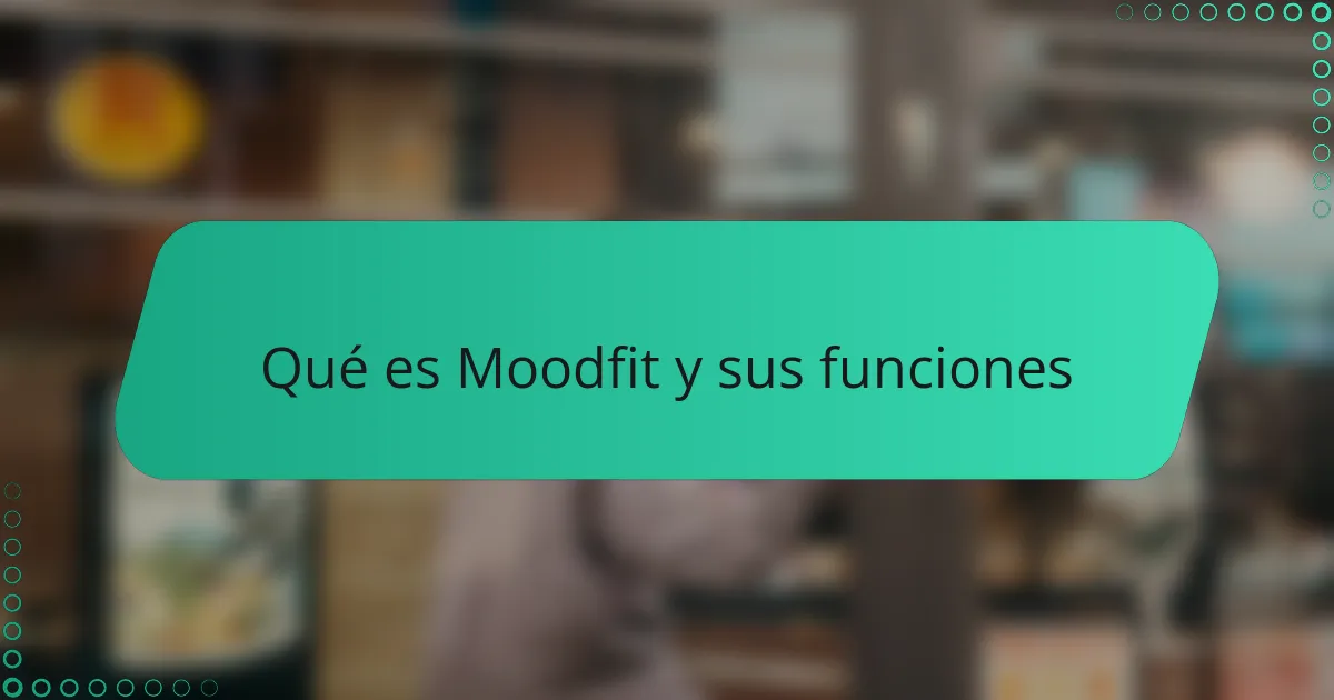 Qué es Moodfit y sus funciones