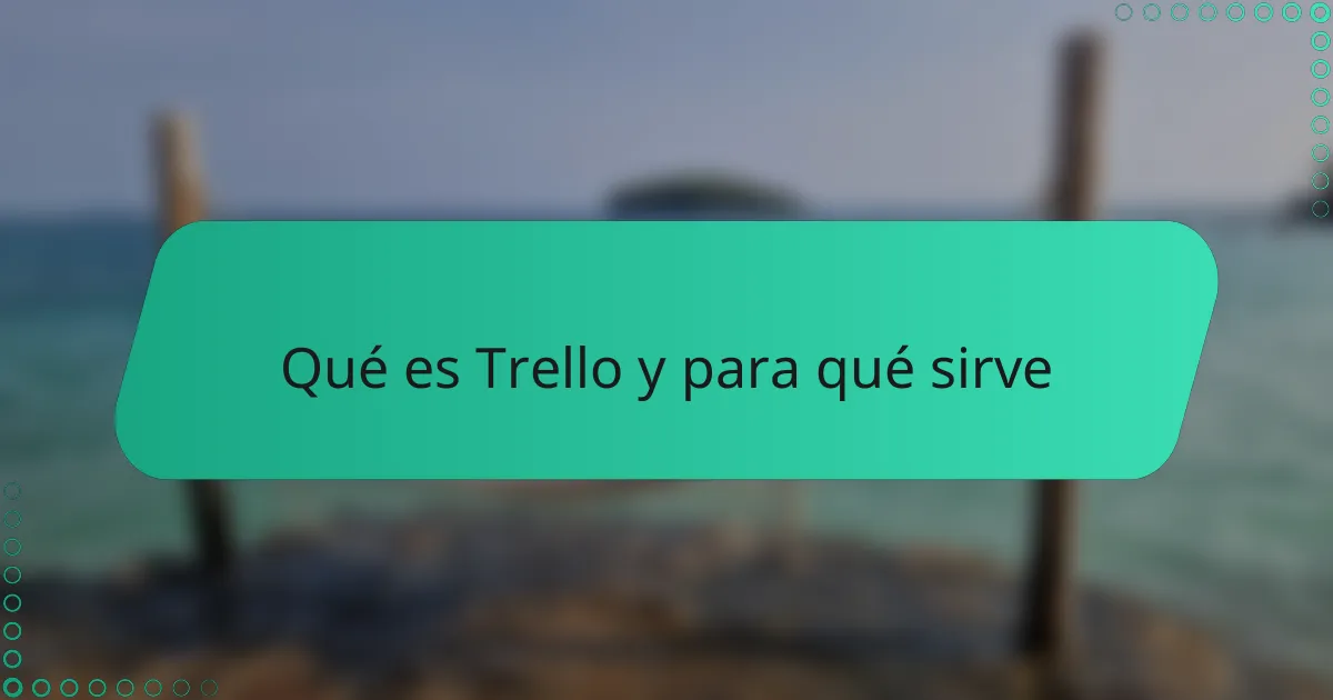 Qué es Trello y para qué sirve