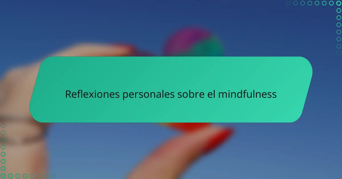 Reflexiones personales sobre el mindfulness