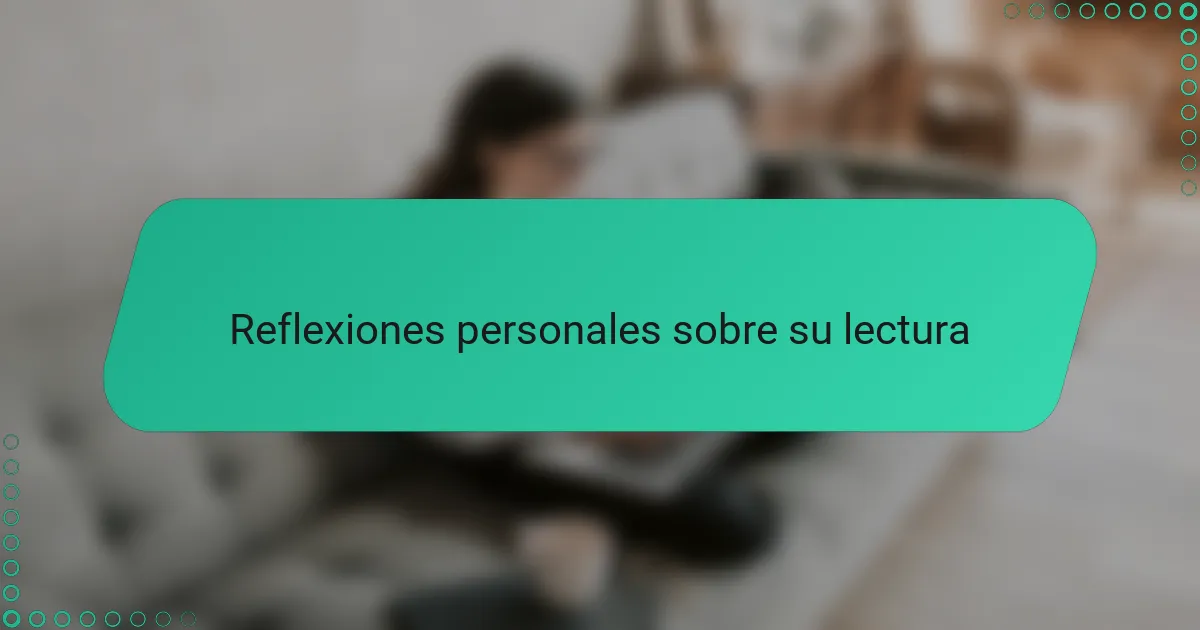 Reflexiones personales sobre su lectura