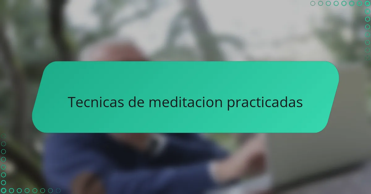 Tecnicas de meditacion practicadas